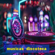 musicas discoteca anos 70 80 90